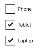 3 check boxes: Phone, Tablet (selected) and Laptop (also selected)