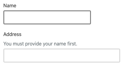 Text input for Name, and a disabled text field for Address with the hint You must provide your name first 
