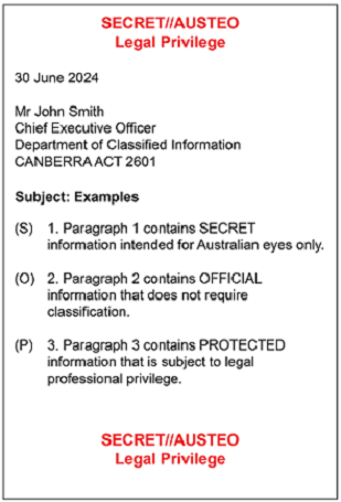 Example of text-based marking. Top of page. Line 1 in red text and all caps: SECRET//AUSTEO. Line 2 in red text and initial caps: Legal Privilege. Followed by text of letter. Bottom of page. Repeat Lines 1 and 2.